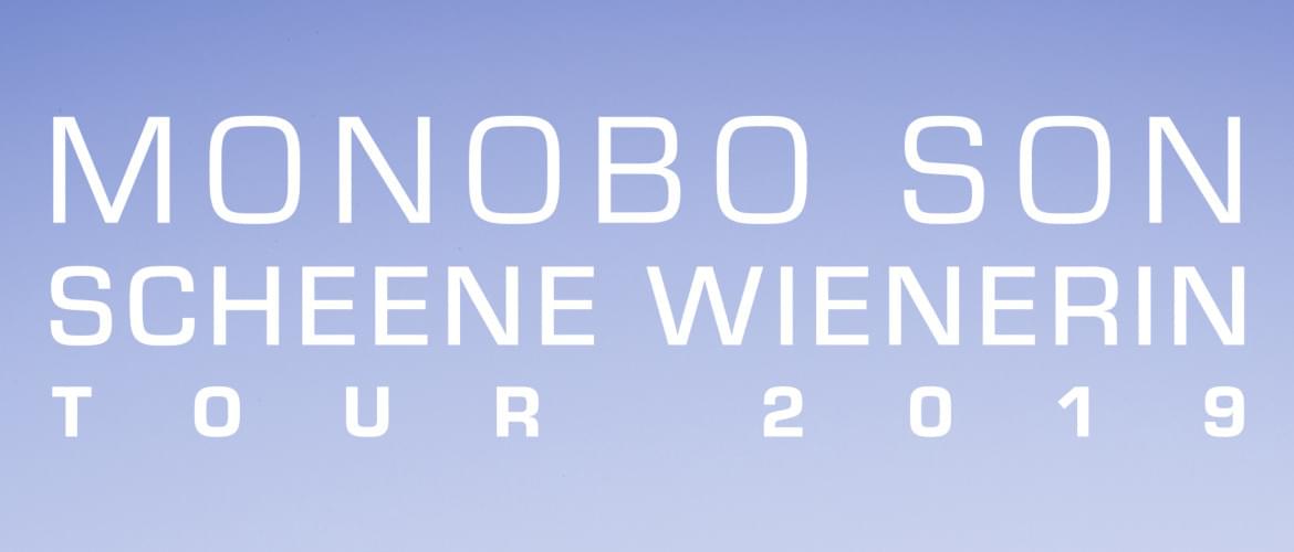 Tickets Monobo Son, Scheene Wienerin Tour 2019 in Hartmannshof
